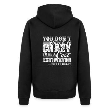 Cost Estimator Crazy To Be A Cost Estimator - Unisex Premium Organic Zip Hoodie - black - Back - Nico (187cm)