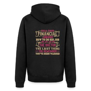 Tell This Financial Advisor How To Do His Job - Unisex Premium Organic Zip Hoodie - black - Back - Nico (187cm)