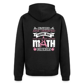 Finest Women Become Math Teachers - Unisex Premium Organic Zip Hoodie - black - Back - Nico (187cm)