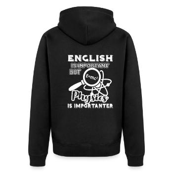 Physics Teacher Physics Is Importanter - Unisex Premium Organic Zip Hoodie - black - Back - Nico (187cm)