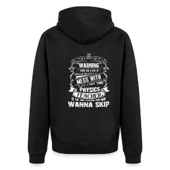 Physics Teacher Don't Mess With Physics Teacher - Unisex Premium Organic Zip Hoodie - black - Back - Nico (187cm)