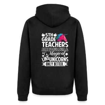 5th Grade Teacher 5th Grade Teachers Are Fabulous - Unisex Premium Organic Zip Hoodie - black - Back - Nico (187cm)