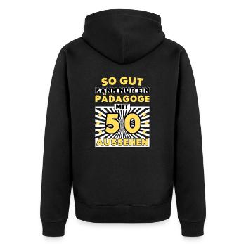 So gut kann nur ein Pädagoge mit 50 aussehen - Unisex Premium Bio Zip Hoodie - Schwarz - Hinten - Nico (187cm)