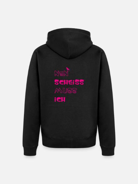 Nen scheiss muss ich - Unisex Premium Bio Zip Hoodie - Schwarz