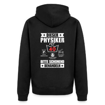 Dieser Physiker ist 40. Schonend behandeln - Unisex Premium Bio Zip Hoodie - Schwarz - Hinten - Nico (187cm)