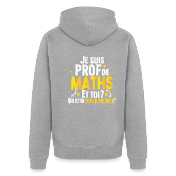 Prof Professeur Maths Métier Cadeau Collège Lycée - Veste à capuche bio Premium Unisexe - gris chiné - Dos - Nico (187cm)
