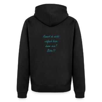 Kannst du nicht leise dumm sein? - Unisex Premium Bio Zip Hoodie - Schwarz - Hinten - Nico (187cm)