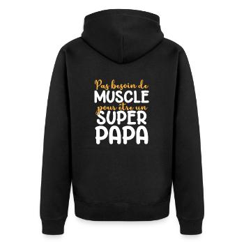Pas besoin de muscle pour être un super papa. - Veste à capuche bio Premium Unisexe - noir - Dos - Nico (187cm)