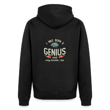 Funny and Sarcastic Born a Genius - Unisex Premium Organic Zip Hoodie - black - Back - Nico (187cm)