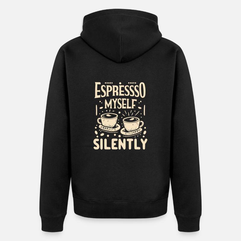 Espresso Myself Silently - Unisex Premium Bio Zip Hoodie - Schwarz