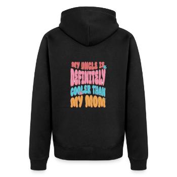 My Uncle Is Definitely Cooler Than My Mom - Unisex Premium Organic Zip Hoodie - black - Back - Nico (187cm)