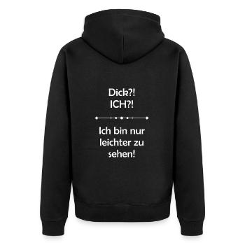 Dick?! ICH?! Ich bin nur leichter zu sehen! - Unisex Premium Bio Zip Hoodie - Schwarz - Hinten - Nico (187cm)