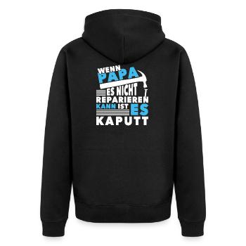 Wenn Papa es nicht reparieren kann ist es kaputt - Unisex Premium Bio Zip Hoodie - Schwarz - Hinten - Nico (187cm)