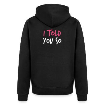 Ich habe es dir gesagt - Unisex Premium Bio Zip Hoodie - Schwarz - Hinten - Nico (187cm)