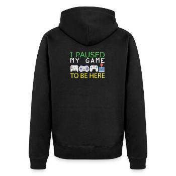 I Paused My Game To Be here | Zocker Spielen WOW - Unisex Premium Organic Zip Hoodie - black - Back - Nico (187cm)