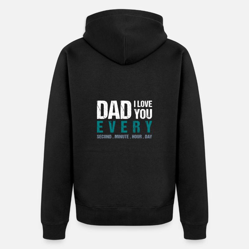 Papa, je t’aime à chaque seconde. Minute. Heure. Jour - Veste à capuche bio Premium Unisexe - noir