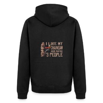 Motorsäge I Like My Chainsaw And Mabye 3 People - Unisex Premium Bio Zip Hoodie - Schwarz - Hinten - Nico (187cm)