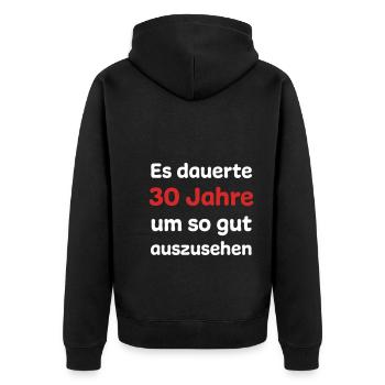 30. Geburtstag Spruch Humor - Unisex Premium Bio Zip Hoodie - Schwarz - Hinten - Nico (187cm)