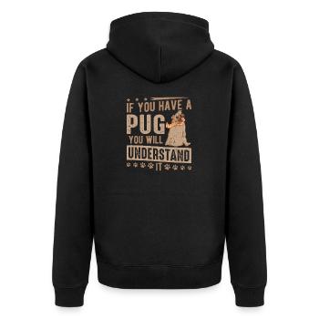 Wenn Sie einen Mops haben, werden Sie den Besitzer des Mopshundes verstehen - Unisex Premium Bio Zip Hoodie - Schwarz - Hinten - Nico (187cm)