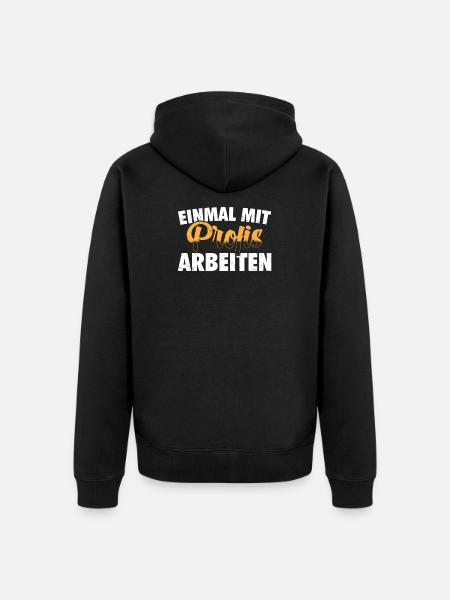Einmal Mit Professionis Arbeiten - Unisex Premium Bio Zip Hoodie - Schwarz