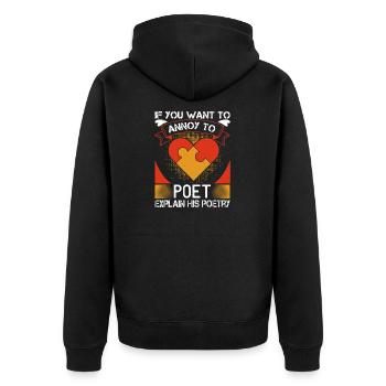Wenn Sie einen Dichter ärgern wollen, erklären Sie seine Poesie - Unisex Premium Bio Zip Hoodie - Schwarz - Hinten - Nico (187cm)