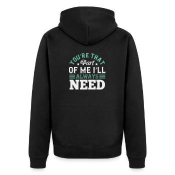 Du bist der Teil von mir, den ich immer brauchen werde - Unisex Premium Bio Zip Hoodie - Schwarz - Hinten - Nico (187cm)
