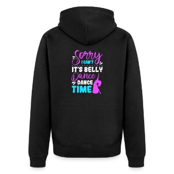 Sorry I Can't It's Belly Dance Time Belly Dancing - Unisex Premium Organic Zip Hoodie - black - Back - Nico (187cm)