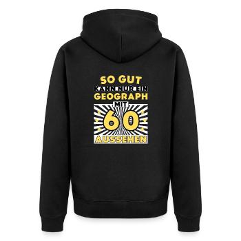 So gut kann nur ein Geograph mit 60 aussehen - Unisex Premium Bio Zip Hoodie - Schwarz - Hinten - Nico (187cm)
