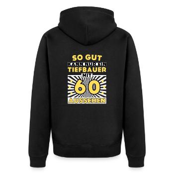 So gut kann nur ein Tiefbauer mit 60 aussehen - Unisex Premium Bio Zip Hoodie - Schwarz - Hinten - Nico (187cm)