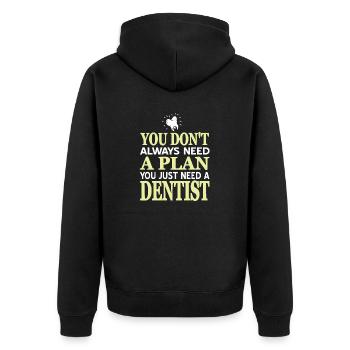 You Don't Always Need A Plan Funny Dentist Tea - Unisex Premium Organic Zip Hoodie - black - Back - Nico (187cm)