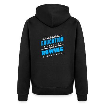 Education Is Important -Rowing Is Importanter - Unisex Premium Organic Zip Hoodie - black - Back - Nico (187cm)