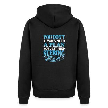 Don't Always Need A Plan You Just Need Surfing - Unisex Premium Bio Zip Hoodie - Schwarz - Hinten - Nico (187cm)