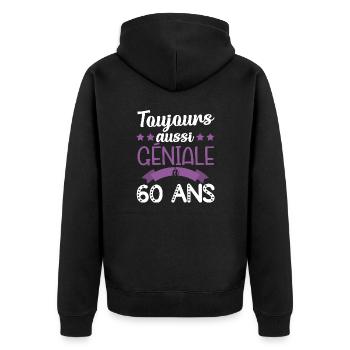 Toujours aussi géniale à 60ans cadeau anniversaire - Veste à capuche bio Premium Unisexe - noir - Dos - Nico (187cm)