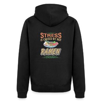 Stress Is Caused By Not Ramen Enough Funny Tea - Unisex Premium Organic Zip Hoodie - black - Back - Nico (187cm)
