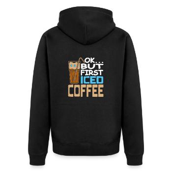 OK... But First Iced Coffee Funny Designs Tea - Unisex Premium Organic Zip Hoodie - black - Back - Nico (187cm)
