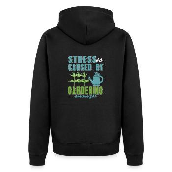 Stress Is Caused By Gardening Enough Funny Present - Unisex Premium Bio Zip Hoodie - Schwarz - Hinten - Nico (187cm)