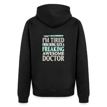 I'm Tired Being Such A Freaking Awesome Doctor - Unisex Premium Bio Zip Hoodie - Schwarz - Hinten - Nico (187cm)