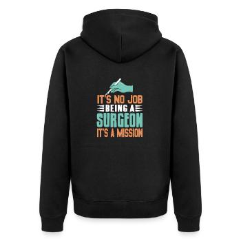It's No Job Being A Surgeon It's A Mission Tee - Unisex Premium Bio Zip Hoodie - Schwarz - Hinten - Nico (187cm)