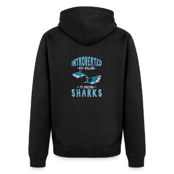 Introverted But Willing To Discuss Sharks Funny Sh - Unisex Premium Organic Zip Hoodie - black - Back - Nico (187cm)