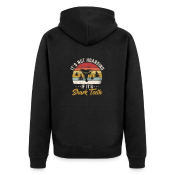 It's Not Hoarding If It's Shark Teeth Fossil Teeth - Unisex Premium Organic Zip Hoodie - black - Back - Nico (187cm)