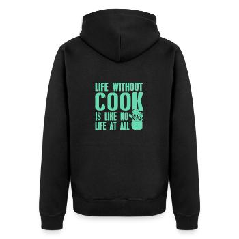 Life Without Cook Is Like No Life At All Funny - Unisex Premium Bio Zip Hoodie - Schwarz - Hinten - Nico (187cm)