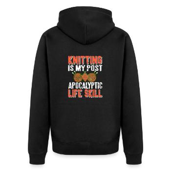 Knitting Is My Post Apocalyptic Life Skill Cool - Unisex Premium Organic Zip Hoodie - black - Back - Nico (187cm)