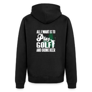 All I Want Is To Play Golf & Drink Beer Funny - Unisex Premium Organic Zip Hoodie - black - Back - Nico (187cm)