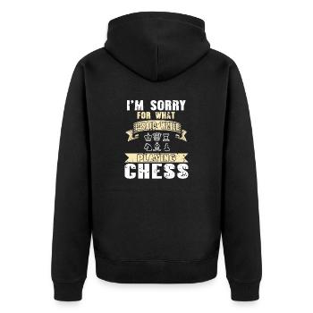 I'm Sorry For What I Said While Playing Chess - Unisex Premium Bio Zip Hoodie - Schwarz - Hinten - Nico (187cm)