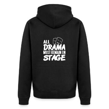 All Drama Must Remain On Stage Funny Actor Present - Unisex Premium Organic Zip Hoodie - black - Back - Nico (187cm)
