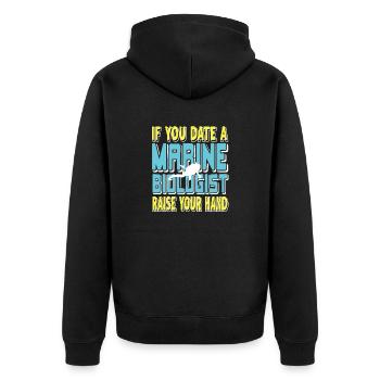 If You Date A Marine Biologist Raise Your Hand - Unisex Premium Organic Zip Hoodie - black - Back - Nico (187cm)