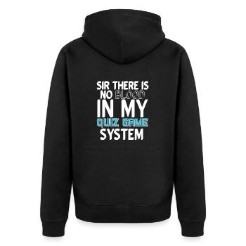 Sir There Is No BLOOD In My Quiz Game System - Unisex Premium Organic Zip Hoodie - black - Back - Nico (187cm)