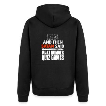 Then Satan Said Make Number Quiz Games Funny - Unisex Premium Organic Zip Hoodie - black - Back - Nico (187cm)