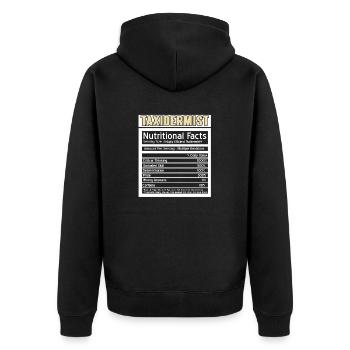 Funny Nutritional Facts Of A Taxidermist Present - Unisex Premium Organic Zip Hoodie - black - Back - Nico (187cm)