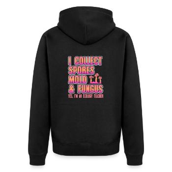 I Collect Spores Mold & Fungus Ecology Teacher - Unisex Premium Organic Zip Hoodie - black - Back - Nico (187cm)
